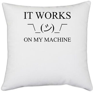                       UDNAG White Polyester 'Coder | It works on my machine' Pillow Cover [16 Inch X 16 Inch]                                              