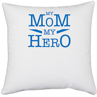                       UDNAG White Polyester 'Mother | My Mom my Hero' Pillow Cover [16 Inch X 16 Inch]                                              
