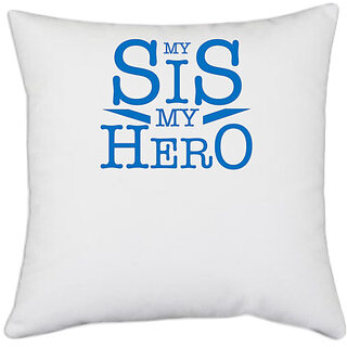                       UDNAG White Polyester 'Brother Sister | My Sis my Hero' Pillow Cover [16 Inch X 16 Inch]                                              