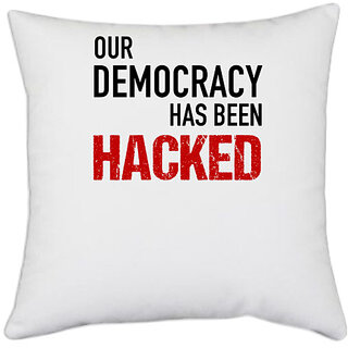                       UDNAG White Polyester 'Coder | Our democracy has been hacked' Pillow Cover [16 Inch X 16 Inch]                                              