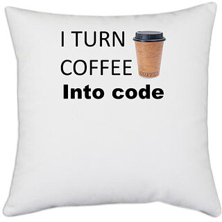                       UDNAG White Polyester 'Coder | I turn coffee into code' Pillow Cover [16 Inch X 16 Inch]                                              