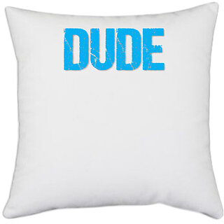                       UDNAG White Polyester 'Love Couple | Dude' Pillow Cover [16 Inch X 16 Inch]                                              