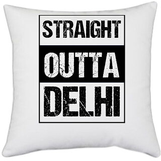                      UDNAG White Polyester 'Delhi | Straight outta Delhi' Pillow Cover [16 Inch X 16 Inch]                                              
