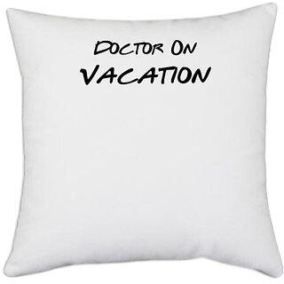                       UDNAG White Polyester 'Doctor | Doctor on Vacation' Pillow Cover [16 Inch X 16 Inch]                                              