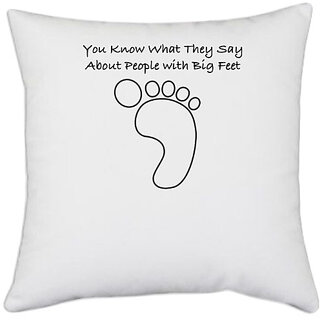                       UDNAG White Polyester 'Big feet | You know what they say about people with big feet' Pillow Cover [16 Inch X 16 Inch]                                              