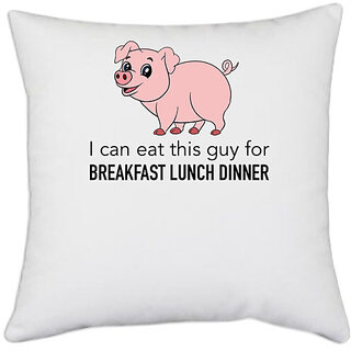                       UDNAG White Polyester 'I can eat this guy for breakfast lunch dinner' Pillow Cover [16 Inch X 16 Inch]                                              