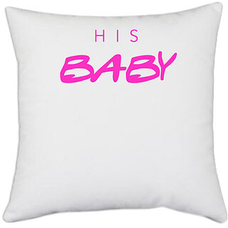                       UDNAG White Polyester 'Couple | His Baby' Pillow Cover [16 Inch X 16 Inch]                                              