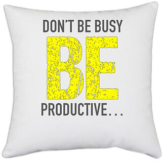                       UDNAG White Polyester 'Dont be busy be productive' Pillow Cover [16 Inch X 16 Inch]                                              