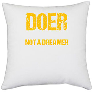                       UDNAG White Polyester 'Doer not a dreamer' Pillow Cover [16 Inch X 16 Inch]                                              