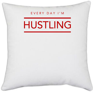                       UDNAG White Polyester 'Every day i'm hustling' Pillow Cover [16 Inch X 16 Inch]                                              