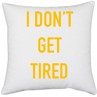                       UDNAG White Polyester 'I dont get tired' Pillow Cover [16 Inch X 16 Inch]                                              