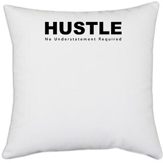                       UDNAG White Polyester 'Hustle | No Understatment Required' Pillow Cover [16 Inch X 16 Inch]                                              