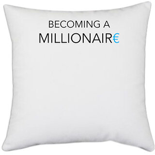                       UDNAG White Polyester 'Millionaire | Becoming a millionaire' Pillow Cover [16 Inch X 16 Inch]                                              