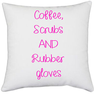                      UDNAG White Polyester 'Nurse | Coffee scrubs and rubber gloves' Pillow Cover [16 Inch X 16 Inch]                                              