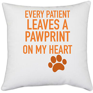                       UDNAG White Polyester 'Doctor | Every patient leaves pawprint on my heart' Pillow Cover [16 Inch X 16 Inch]                                              