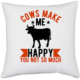                       UDNAG White Polyester 'Cow | cows make me happy you not so much' Pillow Cover [16 Inch X 16 Inch]                                              