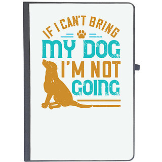                       UDNAG Ruled Notebook Diary 'Dog | If I Can't Bring My Dog I'm Not Going', [A5 80Pages 80GSM]                                              