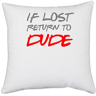                       UDNAG White Polyester 'Couple | If lost return to Dude' Pillow Cover [16 Inch X 16 Inch]                                              