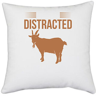                       UDNAG White Polyester 'Goats | easily distracted by goats' Pillow Cover [16 Inch X 16 Inch]                                              