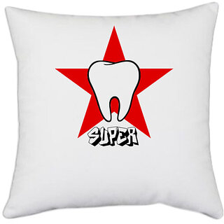                       UDNAG White Polyester 'Dentist | Super tooth' Pillow Cover [16 Inch X 16 Inch]                                              