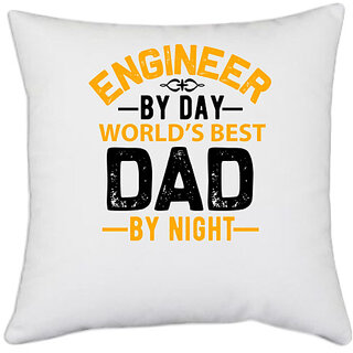                       UDNAG White Polyester 'Dad Father | engineer by day worlds best dad by night' Pillow Cover [16 Inch X 16 Inch]                                              