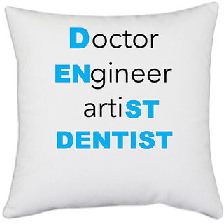                       UDNAG White Polyester 'Dentist | Doctor Engineer artist Dentist1' Pillow Cover [16 Inch X 16 Inch]                                              