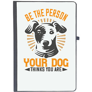                       UDNAG Ruled Notebook Diary 'Dog | Be The Person Your Dog Thinks You Are', [A5 80Pages 80GSM]                                              