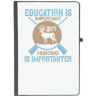                       UDNAG Ruled Notebook Diary 'Hunting | educationis importabt but hunting is importanter', [A5 80Pages 80GSM]                                              