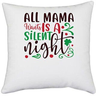                       UDNAG White Polyester 'Mom | all mama went is a silent night' Pillow Cover [16 Inch X 16 Inch]                                              