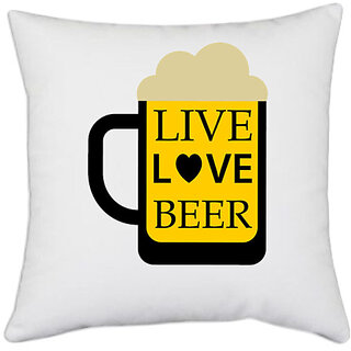                       UDNAG White Polyester 'Beer | Live Love Beer' Pillow Cover [16 Inch X 16 Inch]                                              