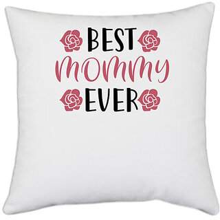                       UDNAG White Polyester 'Mom, Mother | BEST MOMMY EVER' Pillow Cover [16 Inch X 16 Inch]                                              