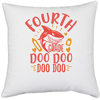                       UDNAG White Polyester 'School Teacher | 4th grade doo doo' Pillow Cover [16 Inch X 16 Inch]                                              