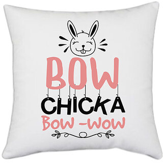                       UDNAG White Polyester 'Chicka | bow chicka bow wow' Pillow Cover [16 Inch X 16 Inch]                                              