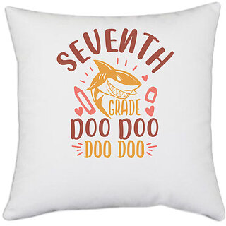                       UDNAG White Polyester 'School Teacher | 7th grade doo doo' Pillow Cover [16 Inch X 16 Inch]                                              