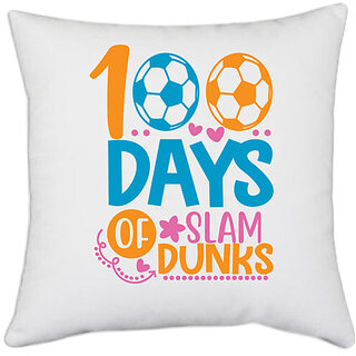                       UDNAG White Polyester 'Slam dunks | 100 days of slam dunks' Pillow Cover [16 Inch X 16 Inch]                                              