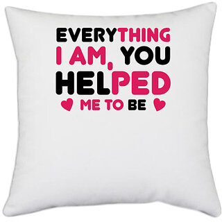                       UDNAG White Polyester 'AM, YOU HELPED ME TO BE' Pillow Cover [16 Inch X 16 Inch]                                              