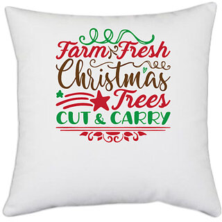                       UDNAG White Polyester 'Christmas Santa | farm fresh christmas trees cut & carry-01' Pillow Cover [16 Inch X 16 Inch]                                              
