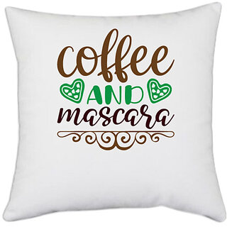                       UDNAG White Polyester 'Coffee Maskara | coffee and mascara' Pillow Cover [16 Inch X 16 Inch]                                              