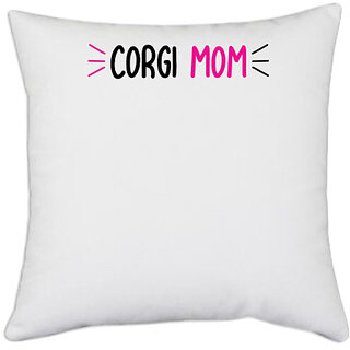                       UDNAG White Polyester 'Mom | CORGI MOM' Pillow Cover [16 Inch X 16 Inch]                                              
