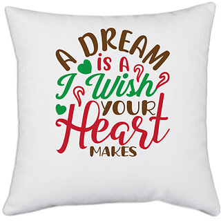                       UDNAG White Polyester 'Heart | a dream is a i wise your heart makes' Pillow Cover [16 Inch X 16 Inch]                                              