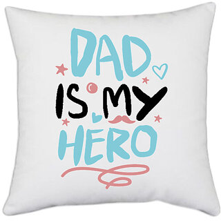                       UDNAG White Polyester 'Dad Father | Dad is my hero' Pillow Cover [16 Inch X 16 Inch]                                              