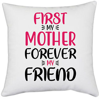                       UDNAG White Polyester 'Mother | FIRST MY MOTHER' Pillow Cover [16 Inch X 16 Inch]                                              