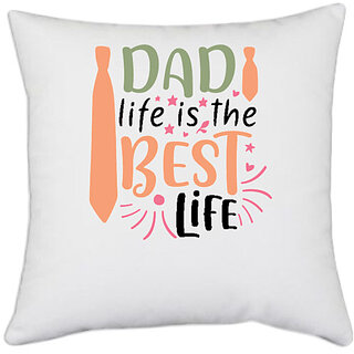                       UDNAG White Polyester 'Father | Dad life is the best life' Pillow Cover [16 Inch X 16 Inch]                                              