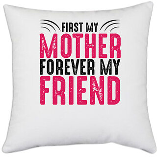                      UDNAG White Polyester 'Mother | FOREVER MY FRIEND' Pillow Cover [16 Inch X 16 Inch]                                              
