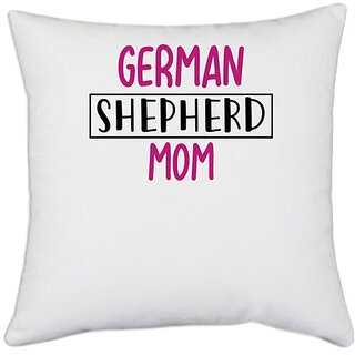                       UDNAG White Polyester 'Mother | GERMAN SHEPHERD MOM' Pillow Cover [16 Inch X 16 Inch]                                              