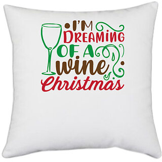                       UDNAG White Polyester 'Christmas Santa | i'm dreaming of a wine christmas' Pillow Cover [16 Inch X 16 Inch]                                              