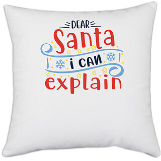                       UDNAG White Polyester 'Christmas Santa | dear santa i can explainn' Pillow Cover [16 Inch X 16 Inch]                                              