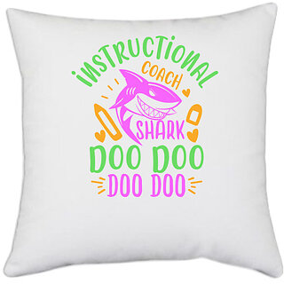                       UDNAG White Polyester 'Shark | instructional shark doo doo' Pillow Cover [16 Inch X 16 Inch]                                              