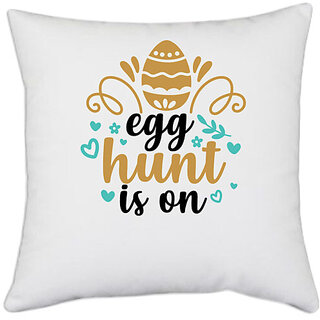                       UDNAG White Polyester 'Easter | egg hunt is on' Pillow Cover [16 Inch X 16 Inch]                                              