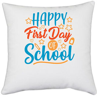                       UDNAG White Polyester 'School Teacher | happy first day of school' Pillow Cover [16 Inch X 16 Inch]                                              